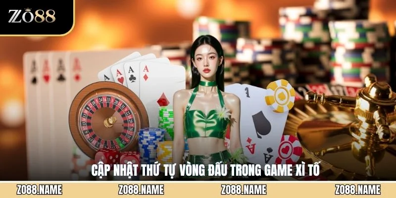 Cập nhật thứ tự vòng đấu trong game xì tố
