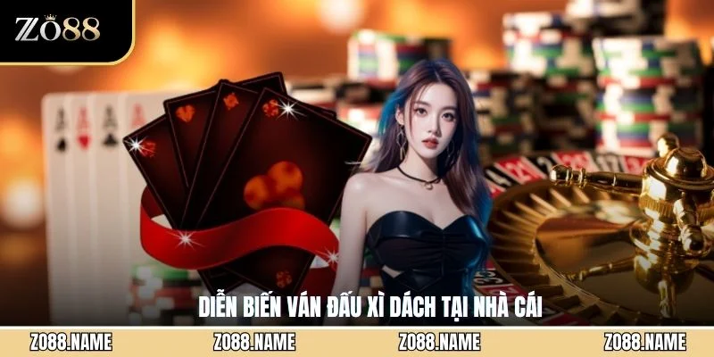 Diễn biến ván đấu xì dách tại nhà cái