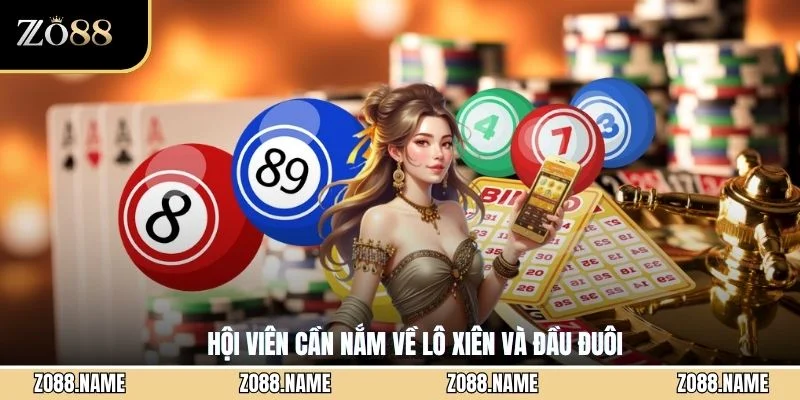 Hội viên cần nắm về lô xiên và đầu đuôi