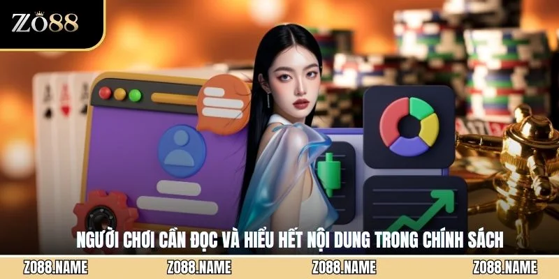 Người chơi cần đọc và hiểu hết nội dung trong chính sách