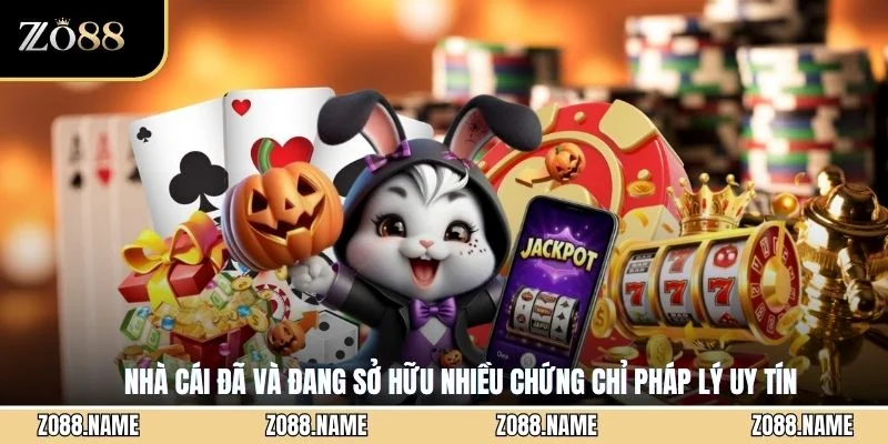 Nhà cái đã và đang sở hữu nhiều chứng chỉ pháp lý uy tín