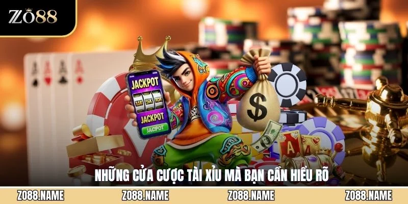 Những cửa cược Tài Xỉu mà bạn cần hiểu rõ