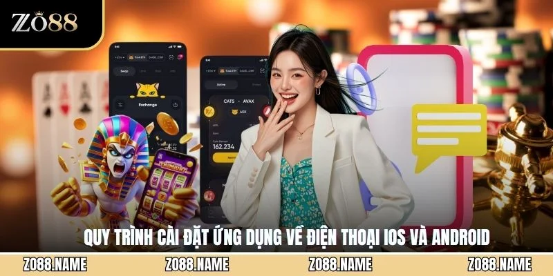 Quy trình cài đặt ứng dụng về điện thoại iOS và Android