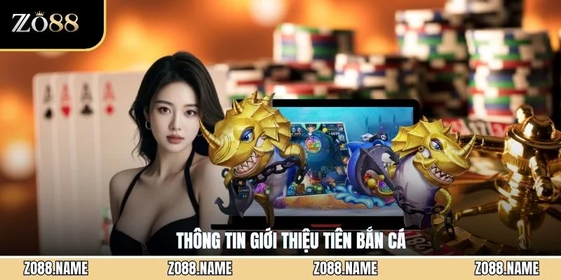 Thông tin giới thiệu Tiên Bắn Cá