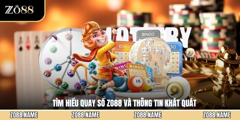 Tìm hiểu quay số ZO88 và thông tin khái quát