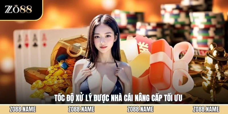 Tốc độ xử lý được nhà cái nâng cấp tối ưu