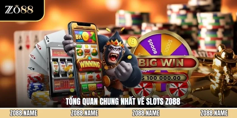 Tổng quan chung nhất về Slots ZO88