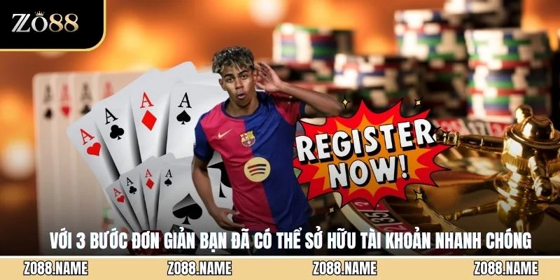 Với 3 bước đơn giản bạn đã có thể sở hữu tài khoản nhanh chóng