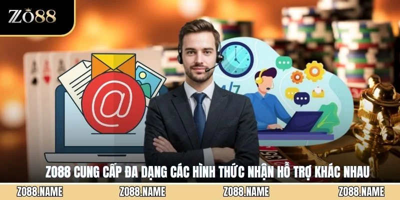 ZO88 cung cấp đa dạng các hình thức nhận hỗ trợ khác nhau